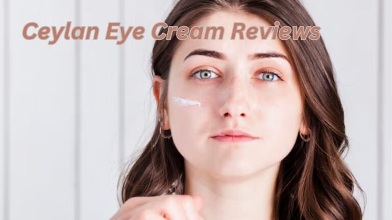 The Ultimate Guide to Ceylan Eye Cream Reviews Does It Work?